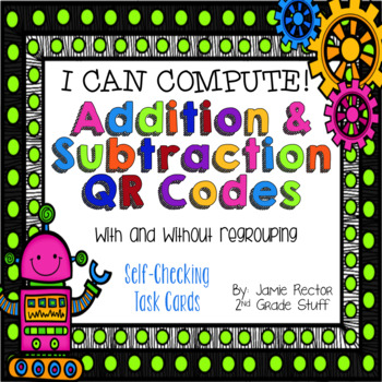 Addition and Subtraction QR Code Self-Checking Task Cards 