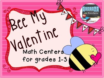 Bee my Valentine - CC Aligned Math Centers for Grades 1-3