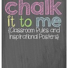 Chalk It To Me {Classroom Rules and Inspirational Posters 
