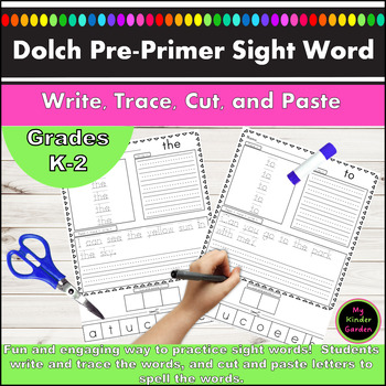 http://www.teacherspayteachers.com/Product/Dolch-Pre-Primer-Write-Trace-Cut-and-Paste-Sight-Word-Work-1622755
