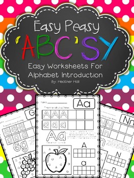 Easy Peasy 'ABC'SY ~ Easy Worksheets For Alphabet Introduction