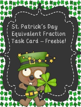 Equivalent Fraction Task Cards - St. Patrick's Day Freebie