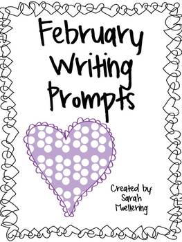 February Writing Prompts (Includes all holidays!)