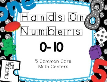 Hands On Numbers 0-10 Common Core Math Centers