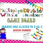 Multiply and Divide Whole Numbers Task Cards/Game Board ~C
