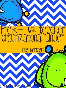 Prek-6th Teacher Orginizational Binder: Little Monsters