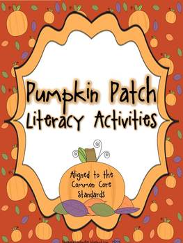 Pumpkin Patch Literacy Centers - aligned with CCSS