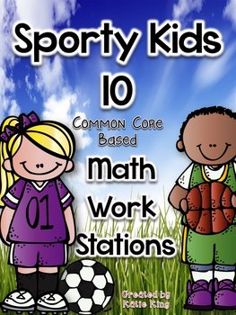 Sporty Kids: 10 Common Core Math Work Stations