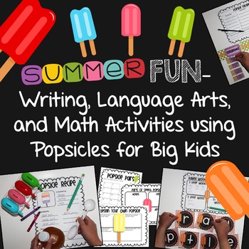 Summer Fun- Writing, LA, and Math Activities using Popsicl