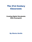 The 21st Century Classroom: Digital Storytelling