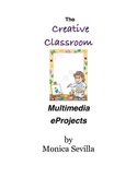 The Creative Classroom: Multimedia eProjects