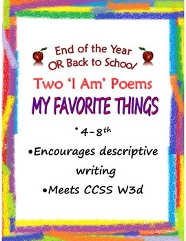 'I Am' for End of Year or Back to School: Favorite Things 4-8, CCSS W3d