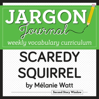 Weekly Interactive Vocabulary Notebook Unit for Scaredy Squirrel