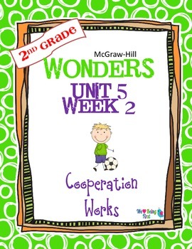 2nd Grade Wonders Reading  Unit 5 Week 2~ Cooperation Works