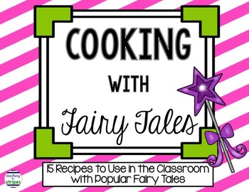 Cooking with Fairy Tales- Recipes for Students and Teachers