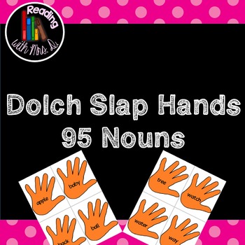 Dolch Slap hands: 95 Nouns